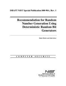 DRAFT NIST Special Publication 800-90A, Rev. 1 Recommendation for Random Number Generation Using Deterministic Random Bit