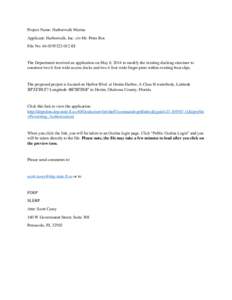 Project Name: Harborwalk Marina Applicant: Harborwalk, Inc. c/o Mr. Peter Bos File No: [removed]EI The Department received an application on May 8, 2014 to modify the existing docking structure to construct two 6 f