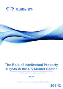 The Role of Intellectual Property Rights in the UK Market Sector Shikeb Farooqui, Peter Goodridge, Jonathan Haskel July 2011
