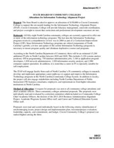 Attachment FC 7 STATE BOARD OF COMMUNITY COLLEGES Allocations for Information Technology Alignment Project Request: The State Board is asked to approve an allocation of $150,000 to Craven Community College to support the