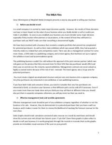 The M&A Files Steve Monnington of Mayfield Media Strategies presents a step by step guide to selling your business. 1) Before you decide to sell