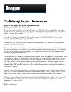 Trailblazing the path to success Better-for-you trends help natural foods sector grow By Stephanie Hildebrandt October 12, 2011 These days, consumers have a plethora of choices to make while they’re shopping for bevera