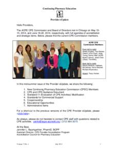 Continuing Pharmacy Education  Provider eUpdate Hello Providers, The ACPE CPE Commission and Board of Directors met in Chicago on May 1315, 2014, and June 18-22, 2014, respectively, with full agendas of accreditation and