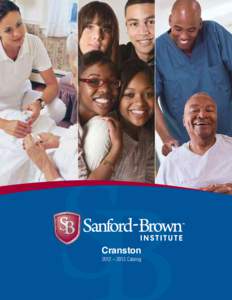 Cranston 2012 – 2013 Catalog This catalog is current as of the time of publication. From time to time, it may be necessary or desirable for Sanford-Brown Institute,