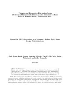 Finance and Economics Discussion Series Divisions of Research & Statistics and Monetary Affairs Federal Reserve Board, Washington, D.C. Overnight RRP Operations as a Monetary Policy Tool: Some Design Considerations