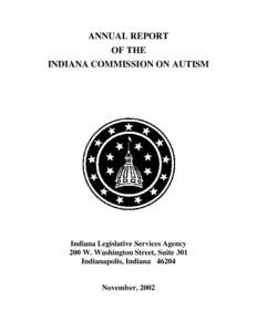 ANNUAL REPORT OF THE INDIANA COMMISSION ON AUTISM Indiana Legislative Services Agency 200 W. Washington Street, Suite 301