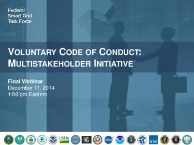 VOLUNTARY CODE OF CONDUCT: MULTISTAKEHOLDER INITIATIVE Final Webinar December 11, 2014 1:00 pm Eastern