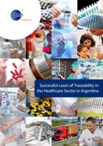 Successful cases of Traceability in the Healthcare Sector in Argentina // Local cases  Successful cases of Traceability in the Healthcare Sector in Argentina  January 2014