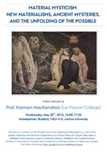 MATERIAL MYSTICISM: NEW MATERIALISMS, ANCIENT MYSTERIES, AND THE UNFOLDING OF THE POSSIBLE Public Lecture by