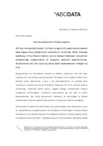 Warszawa, 11 kwietnia 2016 roku Informacja prasowa ABC Data dystrybutorem Milestone Systems ABC Data, lider dystrybucji sprzętu IT w Polsce i w regionie CEE, systematycznie poszerza swoją bogatą ofertę profesjonalnyc