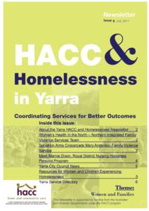 8 July[removed]Inside this issue: About the Yarra HACC and Homelessness Newsletter 2 Women’s Health In the North – Northern Integrated Family