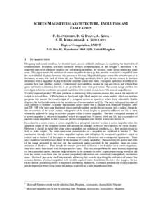 SCREEN MAGNIFIERS: ARCHITECTURE, EVOLUTION AND EVALUATION P. BLENKHORN, D. G. EVANS, A. KING, S. H. KURNIAWAN & A. SUTCLIFFE Dept. of Computation, UMIST P.O. Box 88, Manchester M60 1QD, United Kingdom