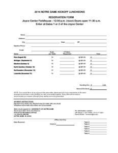 2014 NOTRE DAME KICKOFF LUNCHEONS RESERVATION FORM Joyce Center Fieldhouse - 12:00 p.m. (noon) Doors open 11:30 a.m. Enter at Gates 1 or 2 of the Joyce Center  Name