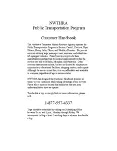 NWTHRA Public Transportation Program Customer Handbook The Northwest Tennessee Human Resource Agency operates the Public Transportation Program in Benton, Carroll, Crockett, Dyer, Gibson, Henry, Lake, Obion, and Weakley 