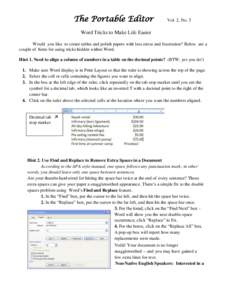 The Portable Editor  Vol. 2, No. 5 Word Tricks to Make Life Easier Would you like to create tables and polish papers with less stress and frustration? Below are a