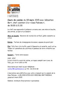 3, rue de Bonnevoie L-1260 Luxembourg Cours de cuisine du 10 mars 2015 avec Sébastien Bert, chef cuisinier à la « Casa Fabiana », de 18.00 à 21.30