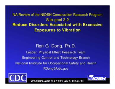 NA Review of the NIOSH Construction Research Program  Sub-goal 3.2 Reduce Disorders Associated with Excessive Exposures to Vibration