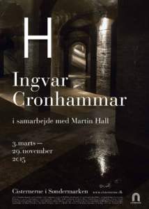 Ingvar Cronhammar i samarbejde med Martin Hall 3. marts —  29. november  2015