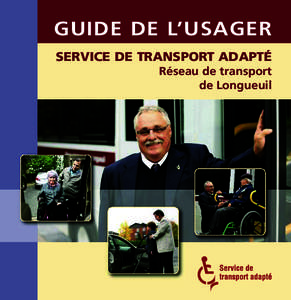 GUIDE DE L’USAGER SERVICE DE TRANSPORT ADAPTÉ Réseau de transport de Longueuil  Mon numéro de client rtl est: