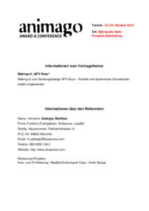 Termin: Oktober 2013 Ort: Metropolis Halle Potsdam-Babelsberg Informationen zum Vortragsthema: Making-of „MTV Buzz“