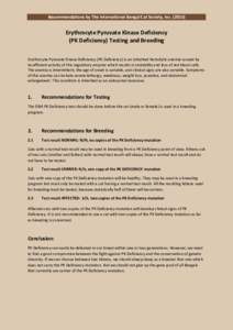 Recommendations by The International Bengal Cat Society, IncErythrocyte Pyruvate Kinase Deficiency (PK Deficiency) Testing and Breeding Erythrocyte Pyruvate Kinase Deficiency (PK Deficiency) is an inherited hem