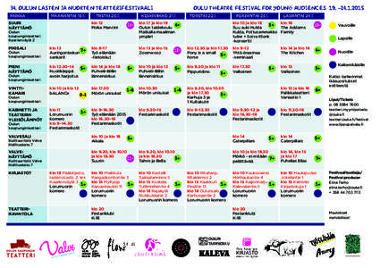 34. Oulun lasten ja nuorten teatterifestivaali PAIKKA MAANANTAI[removed]TIISTAI 20.1.