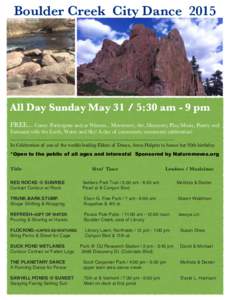 Boulder Creek City DanceAll Day Sunday May:30 am - 9 pm FREE... Come  Participate and or Witness... Movement, Art, Discovery, Play, Music, Poetry and