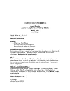 COMMISSIONERS’ PROCEEDINGS Regular Meeting Adams County Services Building, Othello April 9, 2003 (Wednesday)