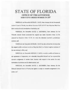 STATE OF FLORIDA OFFICE OF THE GOVERNOR EXECUTIVE ORDER NUMBER[removed]WHEREAS, the Honorable MICHAEL J. SATZ, State Attomey for the Seventeenth Judicial Circuit of Florida, -has advised Governor RICK SCOIT that MaryAnn H