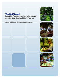 The Red Thread Promising Practices from the North CarolinaSweden Early Childhood Study Program Camille Catlett, Debra Torrence & Meredith Henderson June 2008