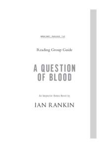 Reading Group Guide  A QUESTION OF BLOOD A n Inspect o r Rebus Novel by