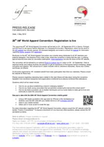 PRESS RELEASE FOR IMMEDIATE RELEASE Zeist, 1 May 2012 28th IAF World Apparel Convention: Registration is live th