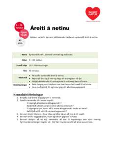 Áreiti á netinu Þetta er verkefni þar sem þátttakendur ræða um kynbundið áreiti á netinu. Þema Kynbundið áreiti, særandi ummæli og miðlalæsi. Aldurbekkur. Stærð hóps 10 – 20 einstaklingar