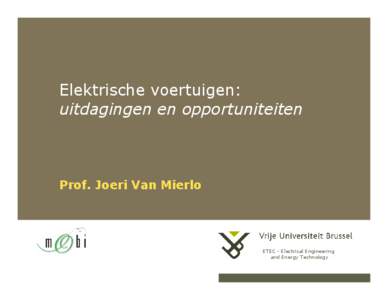Elektrische voertuigen: uitdagingen en opportuniteiten Prof. Joeri Van Mierlo[removed]