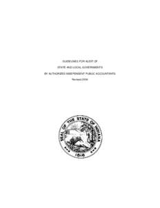 GUIDELINES FOR AUDIT OF STATE AND LOCAL GOVERNMENTS BY AUTHORIZED INDEPENDENT PUBLIC ACCOUNTANTS Revised 2004  STATE OF INDIANA