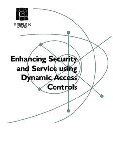 Enhancing Security and Service using Dynamic Access Controls  © 2002 Interlink Networks, Inc.