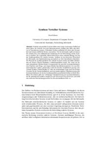 Synthese Verteilter Systeme Sven Schewe University of Liverpool, Department of Computer Science Universit¨at des Saarlandes, Fachrichtung Informatik Abstract: Verteilte und parallele Systeme haben einen stetig wachsende