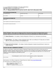 MISSOURI DEPARTMENT OF NATURAL RESOURCES PO BOX 176, JEFFERSON CITY, MO[removed]DNR.MO.GOV OR[removed]MissouriDNR40 PHOTO CONTEST ENTRY AND PHOTO RELEASE FORM PHOTOGRAPHER INFORMATION