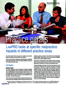 Left to right: Domenic Bellacicco, Karen Granofsky, Lorne Shelson, Pauline Sheps Practice pitfalls LAWPRO looks at specific malpractice hazards in different practice areas