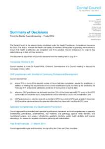 Summary of Decisions From the Dental Council meeting – 7 July 2014 The Dental Council is the statutory body constituted under the Health Practitioners Competence Assurance Act[removed]The Act) to maintain the health and 