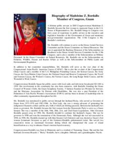 Biography of Madeleine Z. Bordallo Member of Congress, Guam A lifetime public servant, in 2003 Congresswoman Madeleine Z. Bordallo became the first woman to represent Guam in the U.S. House of Representatives. Ms. Bordal