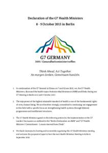 Declaration of the G7 Health MinistersOctober 2015 in Berlin Think Ahead. Act Together. An morgen denken. Gemeinsam handeln.