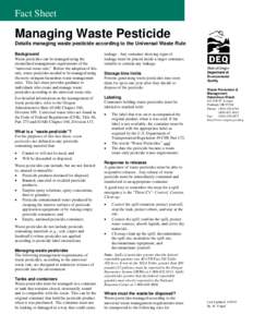 Fact Sheet  Managing Waste Pesticide Details managing waste pesticide according to the Universal Waste Rule Background Waste pesticides can be managed using the