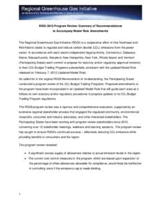 RGGI 2012 Program Review: Summary of Recommendations to Accompany Model Rule Amendments The Regional Greenhouse Gas Initiative (RGGI) is a cooperative effort of nine Northeast and Mid-Atlantic states to regulate and redu