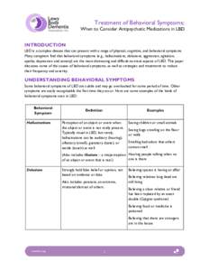 Treatment of Behavioral Symptoms: When to Consider Antipsychotic Medications in LBD INTRODUCTION LBD is a complex disease that can present with a range of physical, cognitive, and behavioral symptoms. Many caregivers fin