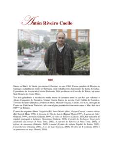 A  ntón Riveiro Coello BIO Naceu en Xinzo de Limia, provincia de Ourense, no anoCursou estudios de Dereito en