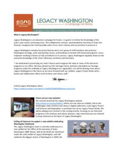 What is Legacy Washington? Legacy Washington is an education campaign for history. Its goal is to further the knowledge of the state’s past and its continuing story. This collaborative venture, spearheaded by Secretary