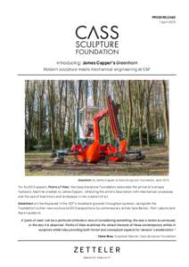   PRESS RELEASE 1 April 2015 Introducing: James Capper’s Greenhorn Modern sculpture meets mechanical engineering at CSF