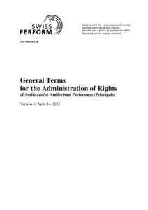 Our reference: 4e  General Terms for the Administration of Rights of Audio and/or Audiovisual Performers (Principals) Version of April 24, 2012