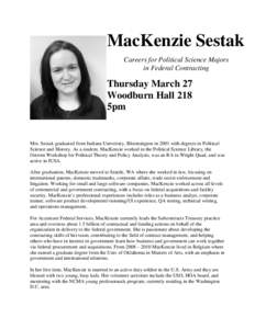 MacKenzie Sestak Careers for Political Science Majors in Federal Contracting Thursday March 27 Woodburn Hall 218